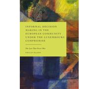 Informal Decision Making in the European Community under the Luxembourg Compromise : The Law That Never Was