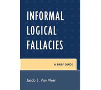 Informal Logical Fallacies: A Brief Guide