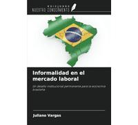 Informalidad en el mercado laboral: Un desafío institucional permanente para la economía brasileña