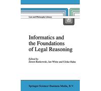 Informatics and the Foundations of Legal Reasoning: 21 (Law and Philosophy Library, 21)