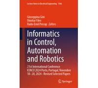 Informatics in Control, Automation and Robotics : 21st International Conference ICINCO 2024 Porto, Portugal, November 18-20, 2024 - Revised Selected Papers