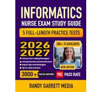 Informatics Nurse Exam Study Guide 2026-2027: Complete Test Review, Proven Test-Taking Strategies, 5 Full-Length Practice Tests and Detailed Answer ... 200+ Flashcards for the Certification Exam