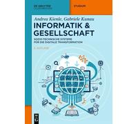 Informatik & Gesellschaft: Sozio-Technische Systeme Für Die Digitale Transformation (de Gruyter Studium)