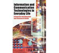 Information and Communication Technologies in Everyday Life: A Concise Introduction and Research Guide: v. 2 (New Technologies / New Cultures)