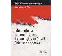 Information and Communications Technologies for Smart Cities and Societies: 5 (The City Project, 5)
