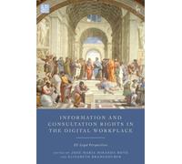 Information and Consultation Rights in the Digital Workplace : EU Legal Perspectives
