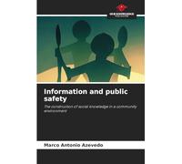 Information and public safety: The construction of social knowledge in a community environment