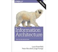 Information Architecture: For the Web and Beyond