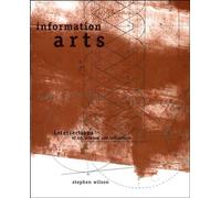 Information Arts - Intersections of Art, Science & Technology (Leonardo)