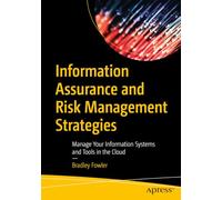 Information Assurance and Risk Management Strategies: Manage Your Information Systems and Tools in the Cloud