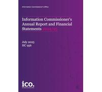 Information Commissioner’s Annual Report and Financial Statements 2024/25 for the period 1 April 2024 to 31 March 2025 (House of Commons Paper) HC 956