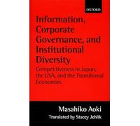 Information, Corporate Governance, and Institutional Diversity: Competitiveness in Japan, the USA, and the Transitional Economies