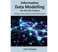 Information Data Modelling for the 21st Century: Covering the Graph, Relational and Multi-Model Paradigms