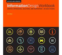 Information Design Workbook, Revised and Updated: Graphic approaches, solutions, and inspiration + 30 case studies