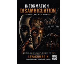 Information Disambiguation-Building a Truth-Centric Information Ecosystem in the Age of Generative AI: Building a Truth-Centric Information Ecosystem in the Age of Generative AI
