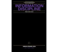 Information Discipline Made Simple: How to Filter Information, Protect Your Attention, and Think More Clearly in a Noisy World (The Made Simple Framework: Clear thinking for complex systems.)