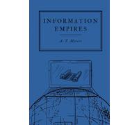 Information Empires: How Data Shaped Society from Scrolls to Servers