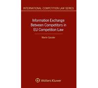 Information Exchange Between Competitors in Eu Competition Law (International Competition Law)