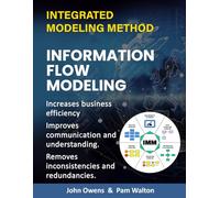 Information Flow Modeling: Increase business efficiency. Bring better understanding and communication across the enterprise. Identify and eliminate ... flow.: 4 (IMM The Integrated Modeling Method)
