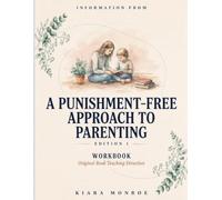 Information From A Punishment-Free Approach To Parenting Edition 1: Original Book Teaching Direction