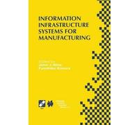Information Infrastructure Systems for Manufacturing II: IFIP TC5 WG5.3/5.7 Third International Working Conference on the Design of Information ... ... (DIISM'98) May 18-20, 1998, Fort Worth, Texas