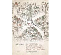 Information, Institutions, and Local Government in England, 1550-1700: Turning Inside