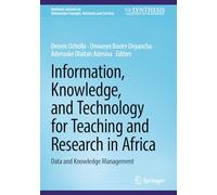 Information, Knowledge, and Technology for Teaching and Research in Africa: Data and Knowledge Management (Synthesis Lectures on Information Concepts, Retrieval, and Services)