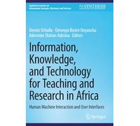 Information, Knowledge, and Technology for Teaching and Research in Africa: Human Machine Interaction and User Interfaces (Synthesis Lectures on Information Concepts, Retrieval, and Services)