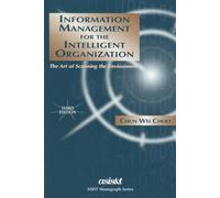 Information Management For The Intelligent Organization: The Art Of Scanning The Environment (ASIS Monograph Series)
