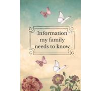 Information my family needs to know: End of Life Planner & My final wishes & Thoughtful Record Keeper for Your Family | Funeral Instructions, Passwords, Legal & Financial Info, Contacts & More