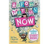 Information Now: A Graphic Guide to Student Research