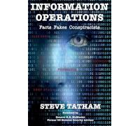 Information Operations: Facts Fakes Conspiracists