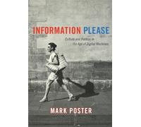 Information Please: Culture and Politics in the Age of Digital Machines
