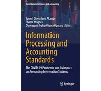 Information Processing and Accounting Standards: The COVID-19 Pandemic and Its Impact on Accounting Information Systems (Contributions to Finance and Accounting)