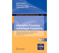 Information Processing and Network Provisioning: Third International Conference, ICIPNP 2024 Fall, Qingdao, China, November 8-10, 2024, Proceedings, ... in Computer and Information Science, 2593)