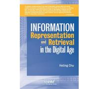 Information Representation and Retrieval in the Digital Age (Asist Monograph Series)
