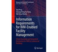 Information Requirements for BIM-Enabled Facility Management: A Data Taxonomy and Integration Mechanism for O&M in Commercial Buildings (Management in the Built Environment)