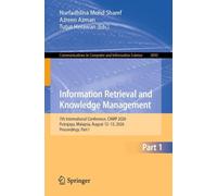 Information Retrieval and Knowledge Management: 7th International Conference, CAMP 2026, Putrajaya, Malaysia, August 12-13, 2026, Proceedings, Part I: ... in Computer and Information Science, 3093)