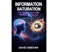 Information Saturation: How Information Flows Shape Awareness and Response