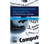 Information Security A Practical Guide : Bridging the gap between IT and management