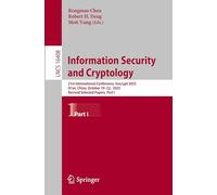 Information Security and Cryptology: 21st International Conference, Inscrypt 2025, Xi'an, China, October 19-22, 2025, Revised Selected Papers, Part I (Lecture Notes in Computer Science, 16408)