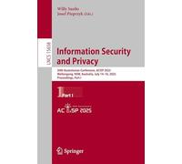 Information Security and Privacy: 30th Australasian Conference, ACISP 2025, Wollongong, NSW, Australia, July 14-16, 2025, Proceedings, Part I: 15658 (Lecture Notes in Computer Science, 15658)