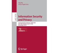 Information Security and Privacy: 31st Australasian Conference, ACISP 2026, Perth, WA, Australia, July 6-9, 2026, Proceedings, Part II (Lecture Notes in Computer Science, 16793)