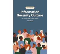 Information Security Culture: The Missing Layer of Cyber Defence