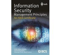 Information Security Management Principles: An ISEB Certificate