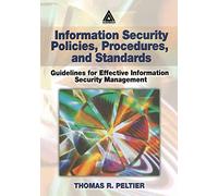 Information Security Policies, Procedures, and Standards: Guidelines for Effective Information Security Management