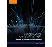 Information Security Science: Measuring the Vulnerability to Data Compromises