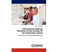 Information Seeking Behavior of the Faculty of GC University Lahore: Information Seeking Methods of Educationists