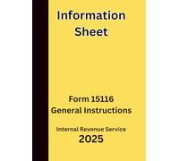 Information Sheet: Form 15116 General Instructions 2025