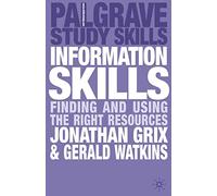 Information Skills: Finding and Using the Right Resources: 120 (Macmillan Study Skills)